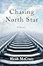 Chasing North Star: A Novel