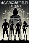 C.L.O.A.K Academy: Inception