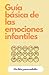 GUÍA BÁSICA DE LAS EMOCIONE...