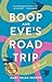 Boop and Eve's Road Trip: A...