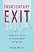 Involuntary Exit: A Woman's Guide to Thriving After Being Fired