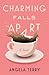 Charming Falls Apart: A Novel