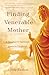 Finding Venerable Mother: A...
