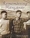 Remembering Manzanar: Life in a Japanese Relocation Camp