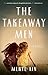 The Takeaway Men: A Novel