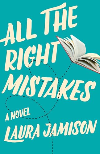All the Right Mistakes: A Novel (Kindle Edition)