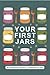 Your First Jars: 90 Beginne...