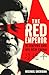 The Red Emperor: 'the most vivid and compelling biography of Xi published to date' Financial Times