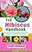 The Hibiscus Handbook by Denny Permana