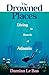 The Drowned Places: Diving ...