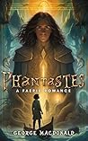 Phantastes: A Fae...