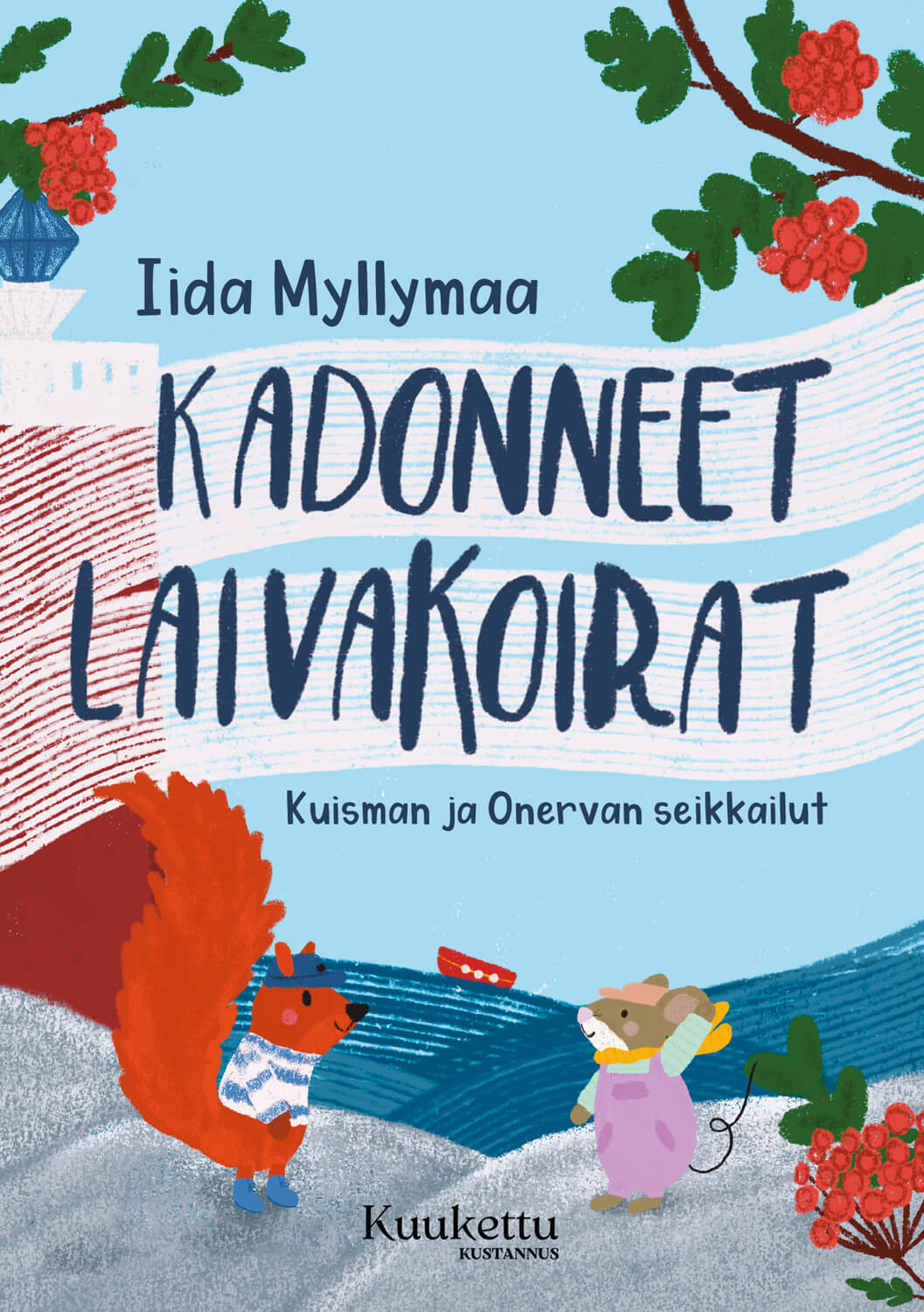 Kadonneet laivakoirat : Kuisman ja Onervan seikkailut (Hardcover)
