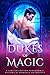 Dukes of Magic:  A Limited ...