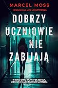 Dobrzy uczniowie nie zabijają (Liceum Freuda, #6)