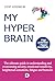 My Hyper Brain: The ultimate guide to understand and overcome anxiety emotional sensitivity, high sensations, fatigue and burnout