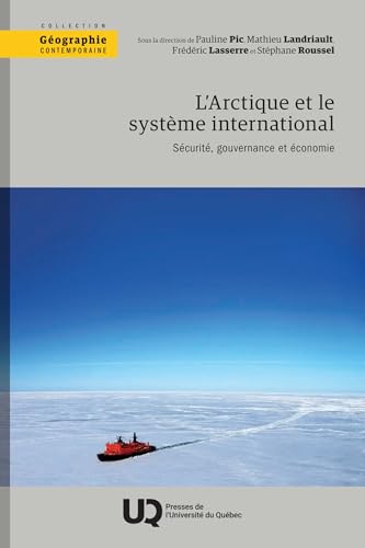 L'Arctique et le système international: Sécurité, gouvernance et économie (French Edition)