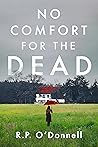 No Comfort for the Dead by R.P. O'Donnell