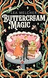 Buttercream Magic (Buttercream Witch 2) by Lea Melcher