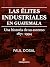 Las élites industriales en Guatemala by Paul Dosal
