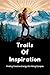 Trails Of Inspiration: Find...