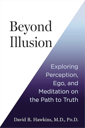 Beyond Illusion: Exploring Perception, Ego, and Meditation on the Path to Truth (Kindle Edition)