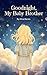 Goodnight, My Baby Brother by Alicia Barnes
