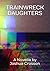 TRAINWRECK DAUGHTERS