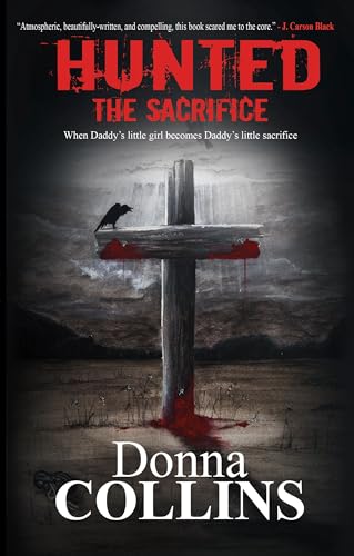 The Sacrifice (Book 1): A Hunted Thriller (The Hunted Series)