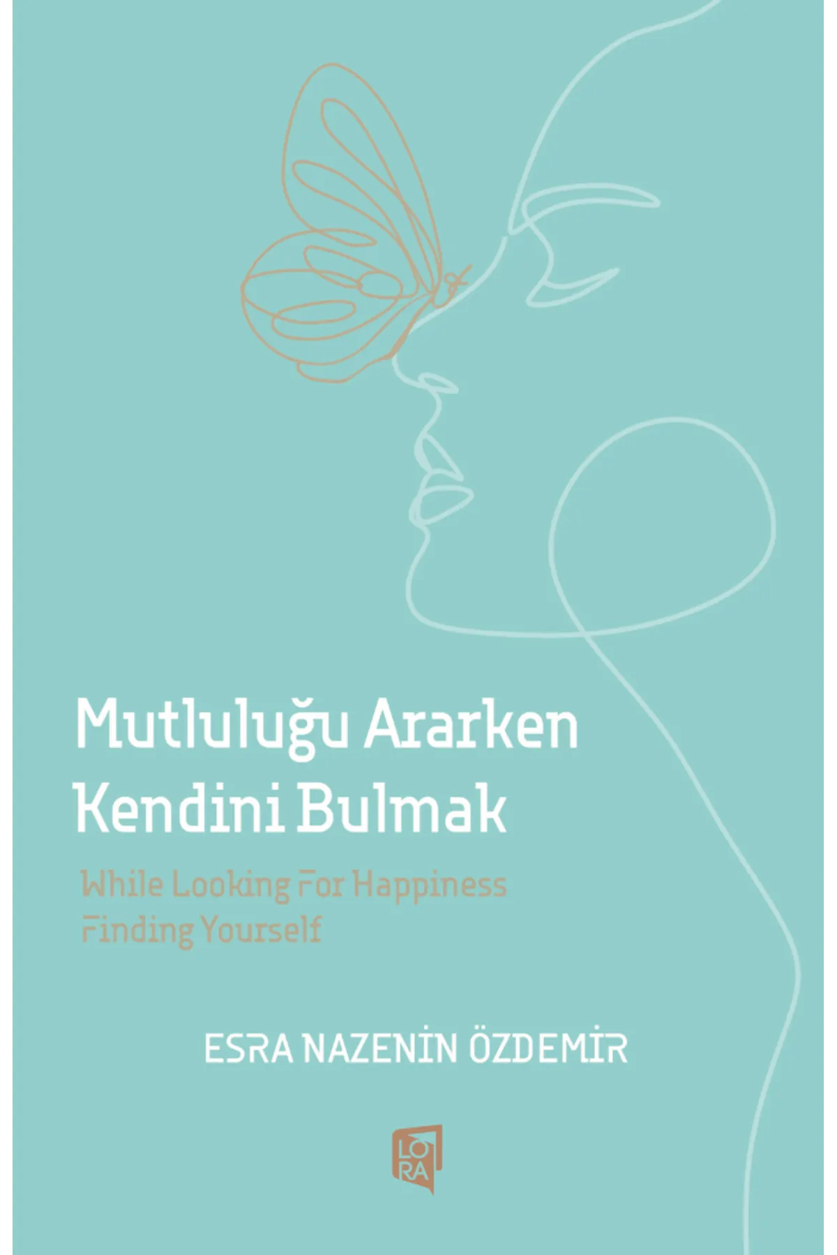 Mutluluğu Ararken Kendini Bulmak