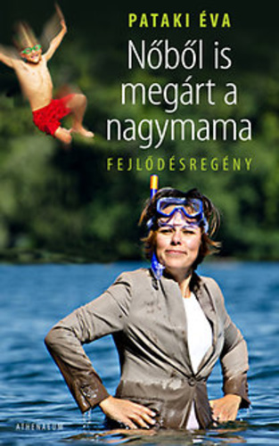 Nőből ​is megárt a nagymama (Nőből ​is megárt a nagymama, #1)