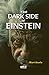 The DARK SIDE of EINSTEIN