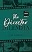 The Director Dilemma by E.G. Verot