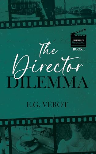 The Director Dilemma (Pemberley Productions Book 1)