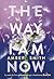 The Way I am now by Amber   Smith