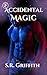 Accidental Magic (Internet Magic Book 1)