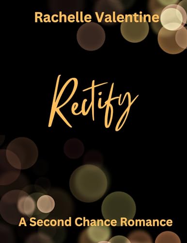 Rectify: A Second Chance Romance (Kindle Edition)