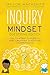 Inquiry Mindset: Questions ...