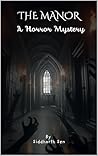 The Manor: A Horror Mystery : If you Dare then Read