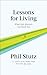 Lessons for Living by Phil Stutz