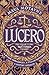 Lucero (A Forgery of Magic, #3)