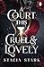 A Court this Cruel & Lovely (Kingdom of Lies, #1)