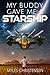 My Buddy Gave Me a Starship by Myles Christensen