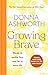 Growing Brave: Words to soothe fear and let in more life