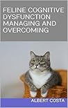 FELINE COGNITIVE DYSFUNCTION MANAGING AND OVERCOMING