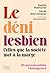 Le déni lesbien : Celles que la société met à la marge