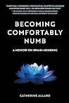 BECOMING COMFORTABLY NUMB by Catherine Allard BECOMING COMFORTABLY NUMB by Catherine Allard