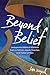 Beyond Belief: Unexpected B...