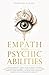 Empath and Psychic Abilities by Sanyana Alaina