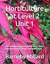 Horticulture at Level 2: The unofficial companion of RHS level 2, Unit 1. Principles of Plant Growth and Development (Horticulture at Level 2 for RHS courses)
