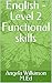 English - Level 2 Functional skills by Angela Wilkinson M.Ed